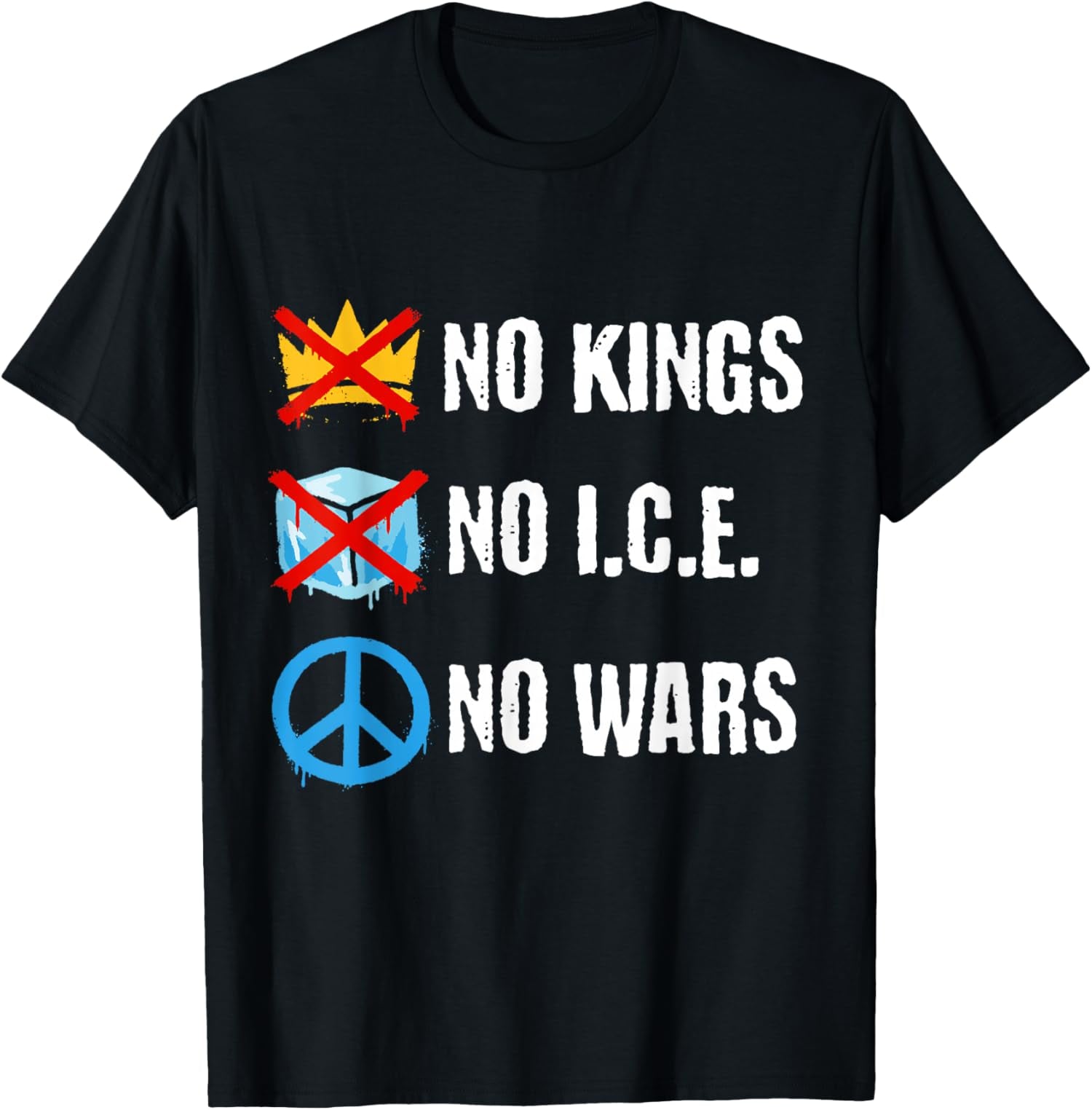 No Kings No ICE No Wars Protest Message Unisex T-Shirt